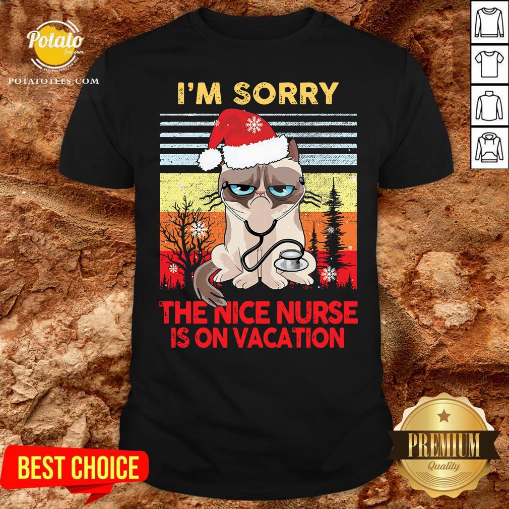 Hot Grumpy Cat I’m Sorry The Nice Nurse Is On Vacation Shirt Hot Grumpy Cat I’m Sorry The Nice Nurse Is On Vacation Shirt