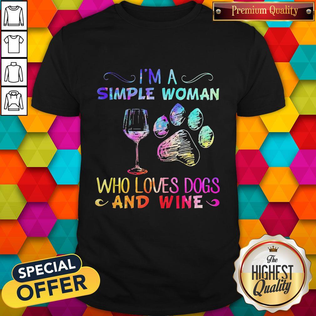 Hot I’m A Simple Woman Who Loves Dogs And Wine Shirt Hot I’m A Simple Woman Who Loves Dogs And Wine Shirt
