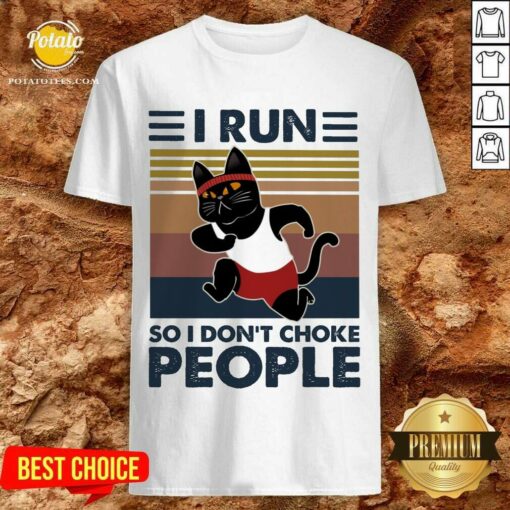 Hot I Run So I Don’T Choke People Shirt