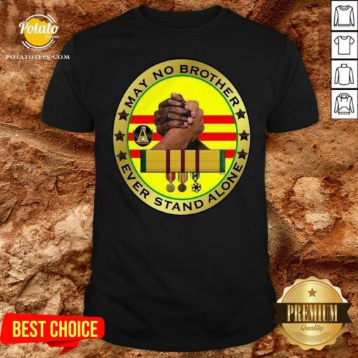 Hot Vietnam Veteran Memorial Flag May No Brother Ever Stand Alone Shirt