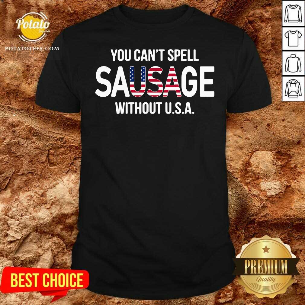 Hot You Can’t Spell Sausage Without Usa Shirt Hot You Can’t Spell Sausage Without Usa Shirt