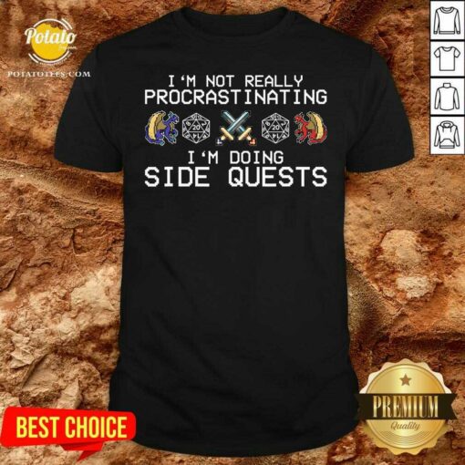 I’m Not really Procrastinating I’m Doing Side Quests RPG Dragons Shirt