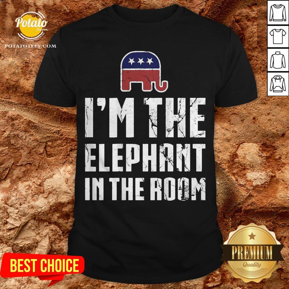I’m The Elephant In The Room Republican Conservative Pride Shirt I’m The Elephant In The Room Republican Conservative Pride Shirt