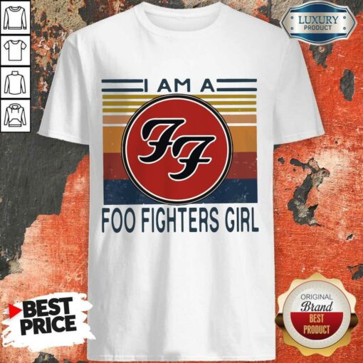 I Am A Foo Fighters Girl Vintage Shirt