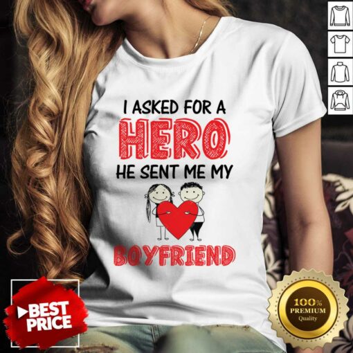 I Asked For A Hero He Sent Me My Boyfriend Shirt