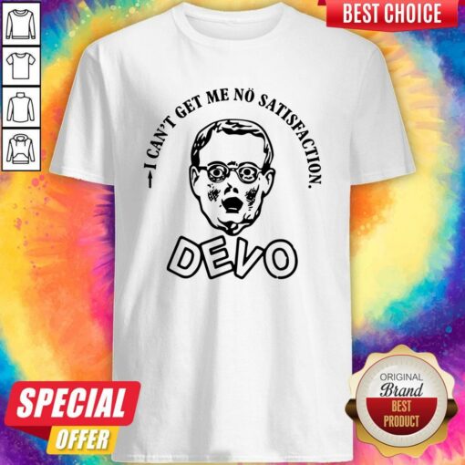 I Can’t Get Me No Satisfaction Devo Shirt