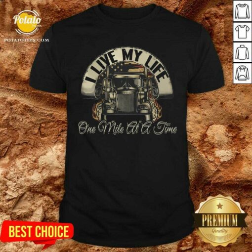 I Live My Life One Mile At A Time Shirt