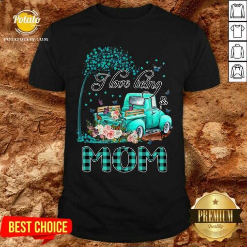 I Love Being Mom And Car Flower Shirt