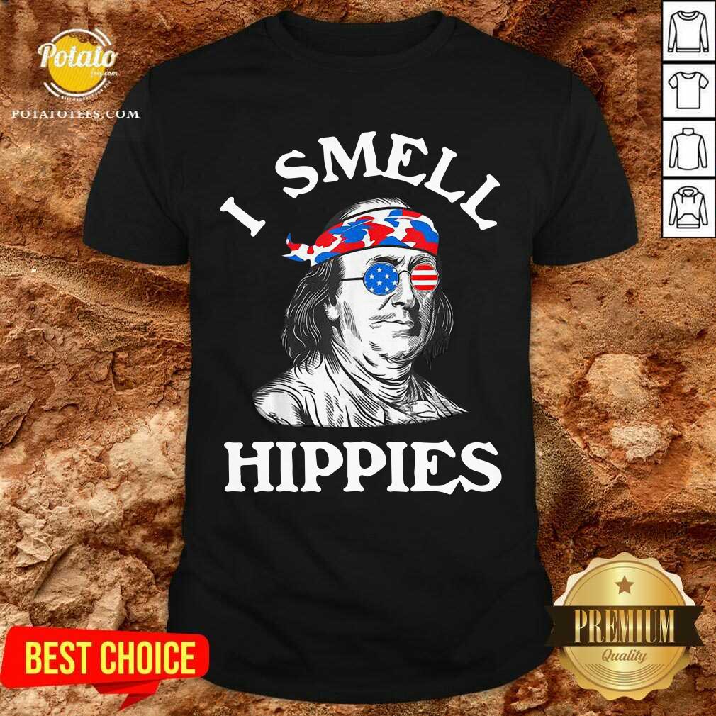 I Smell Hippies Ben Franklin 4th Of July Political Shirt I Smell Hippies Ben Franklin 4th Of July Political Shirt
