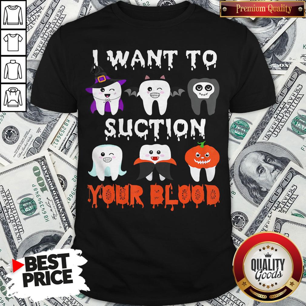 I Want To Suction Your Blood Funny Tooth Halloween Dental 2020 Shirt I Want To Suction Your Blood Funny Tooth Halloween Dental 2020 Shirt