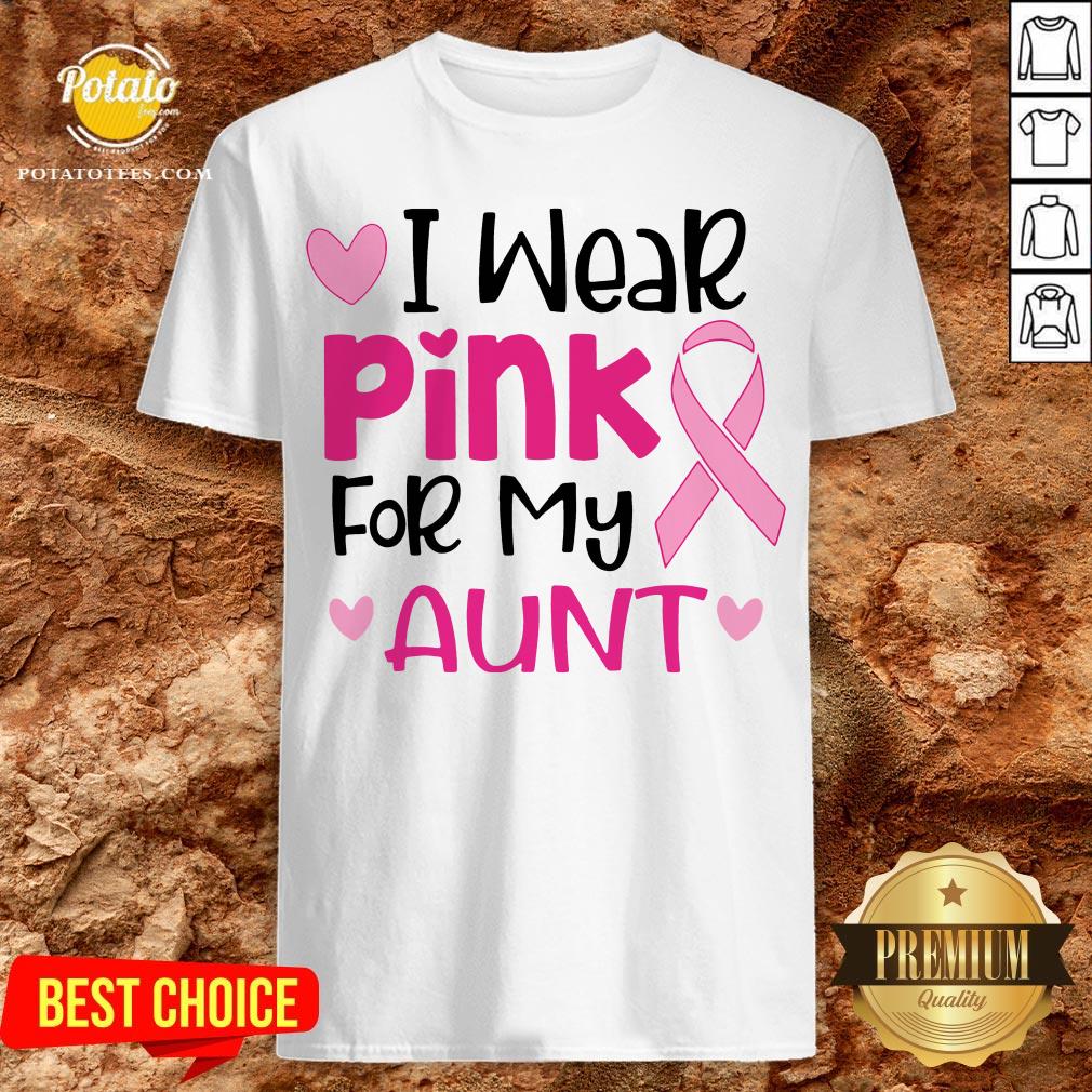I Wear Pink For My Aunt Shirt I Wear Pink For My Aunt Shirt