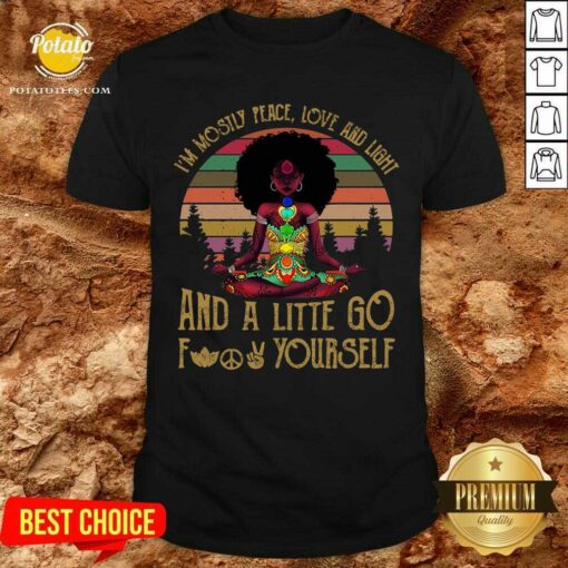 I’M Mostly Peace Love And Light Black Girl Yoga Shirt
