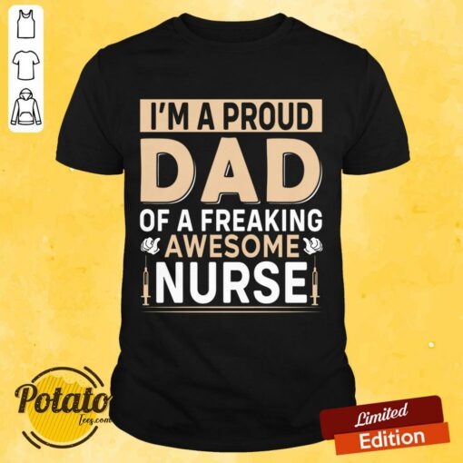 I’m A Proud Autism Dad Of A Freaking Awesome Nurse Shirt