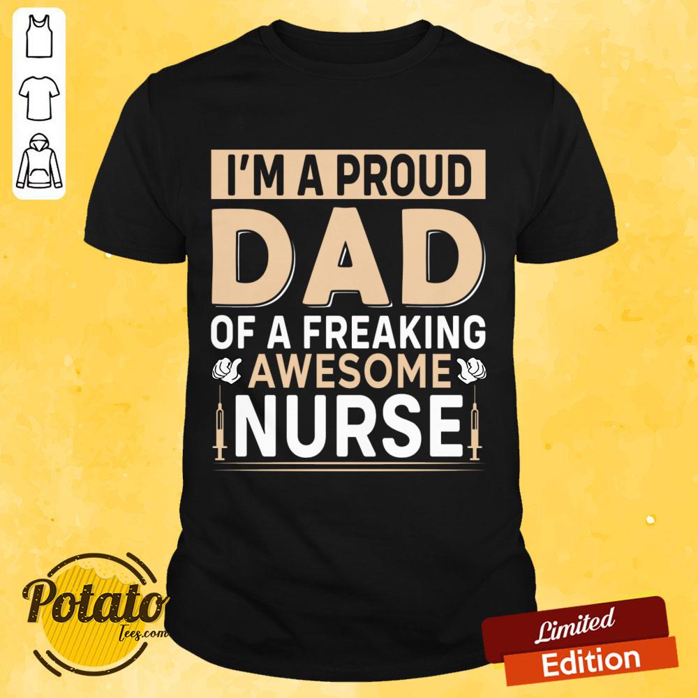 I'm A Proud Autism Dad Of A Freaking Awesome Nurse Shirt I'm A Proud Autism Dad Of A Freaking Awesome Nurse Shirt