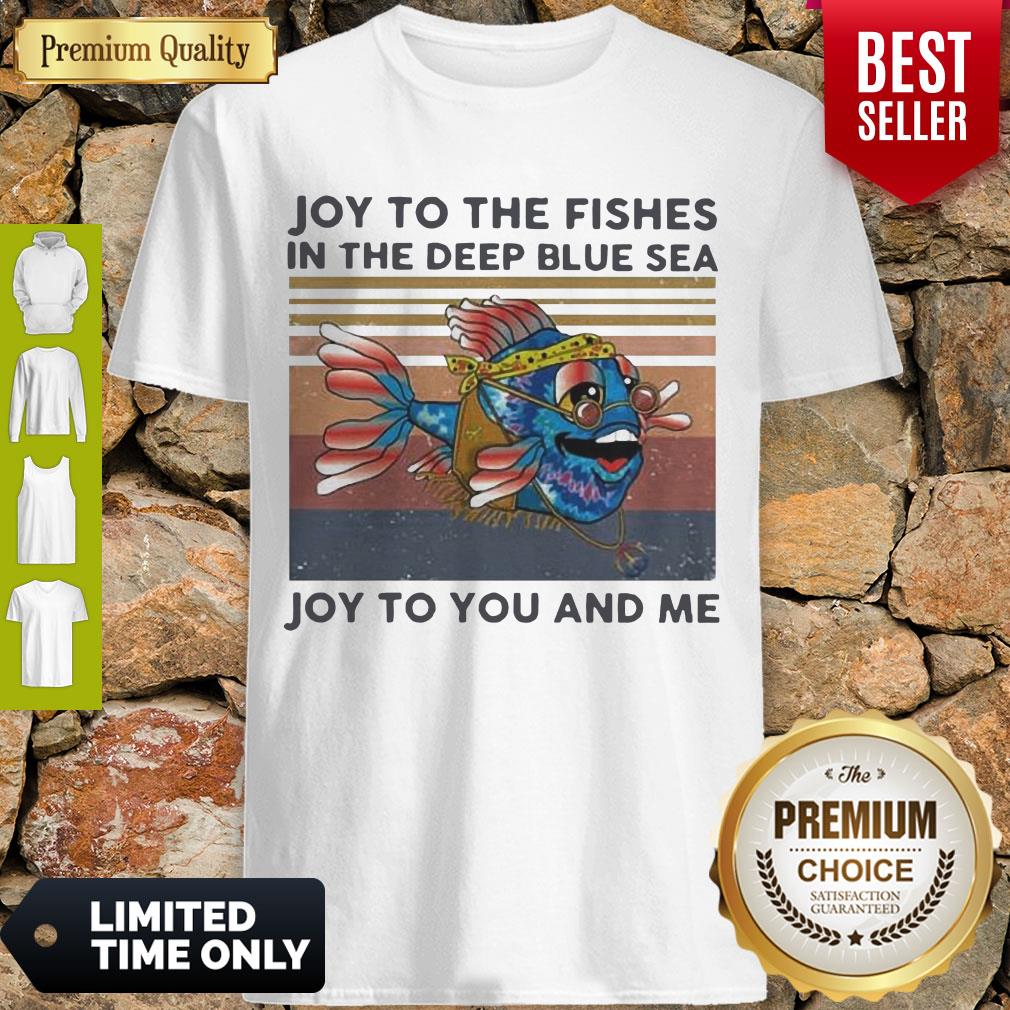Joy To The Fishes In The Deep Blue Sea Joy To You And Me Vintage Shirt Joy To The Fishes In The Deep Blue Sea Joy To You And Me Vintage Shirt