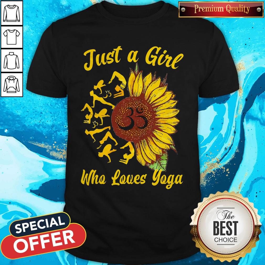 Just A Girl Who Loves Yoga And Sunflower Shirt Just A Girl Who Loves Yoga And Sunflower Shirt