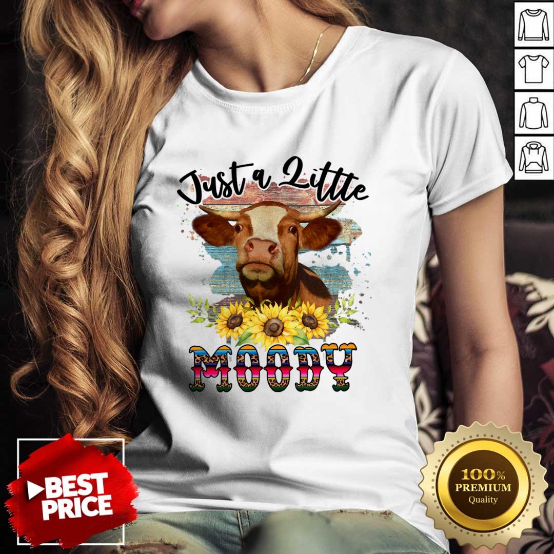Just A Little Moody Sunflower Dairy Cows Shirt Just A Little Moody Sunflower Dairy Cows Shirt