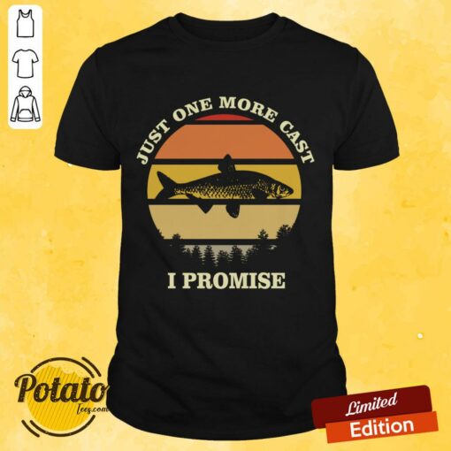 Just One More Cast I Promise Fishing Vintage Shirt