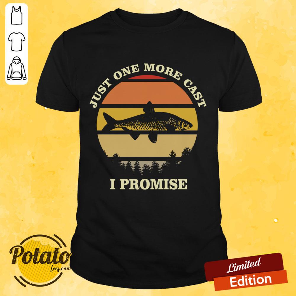 Just One More Cast I Promise Fishing Vintage Shirt Just One More Cast I Promise Fishing Vintage Shirt