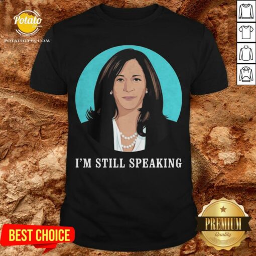 Kamala Harris I’m Still Speaking Shirt