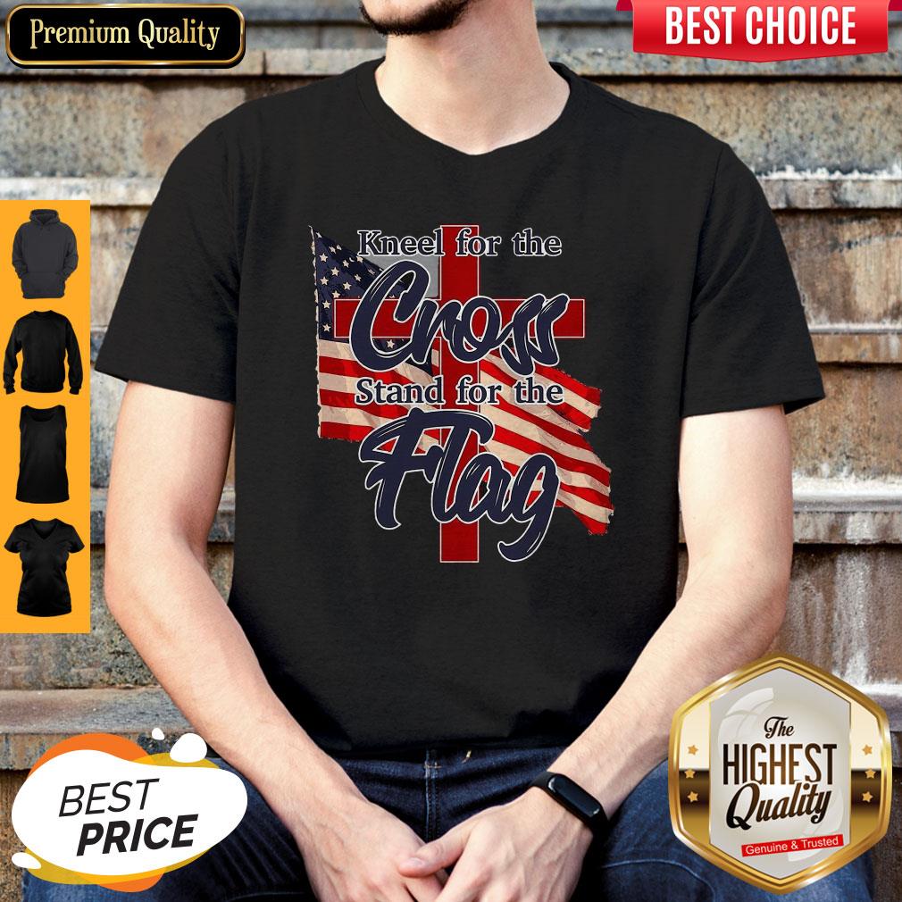 Kneel For The Cross Stand For The America Flag Shirt Kneel For The Cross Stand For The America Flag Shirt