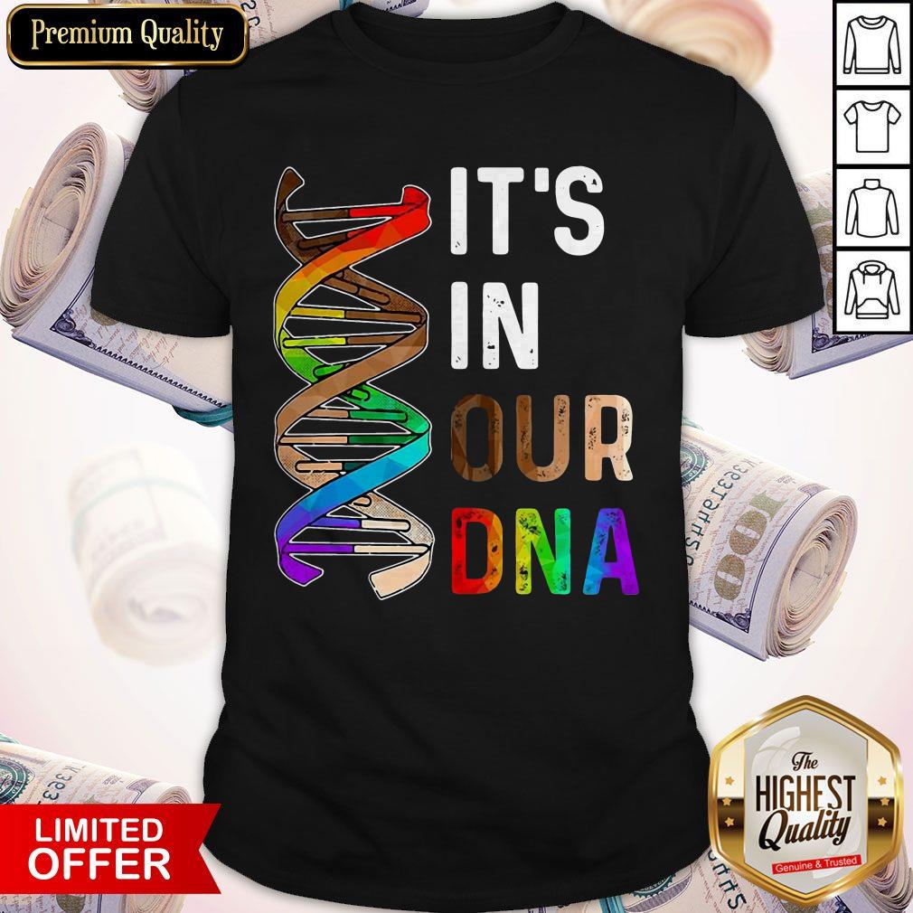 LGBT It’s In Our DNA Shirt LGBT It’s In Our DNA Shirt