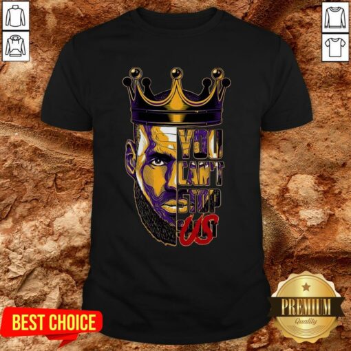 Lebron James King You Can’t Stop Shirt