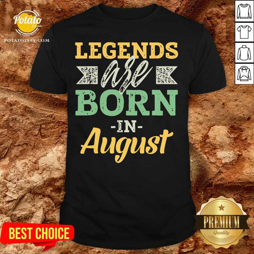 Legends Are Born In August Us 2021 Shirt Legends Are Born In August Us 2021 Shirt