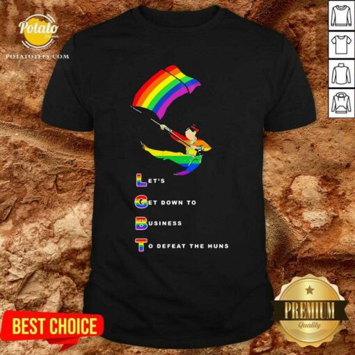 Let’S Get Down To Business To Defeat The Huns Shirt