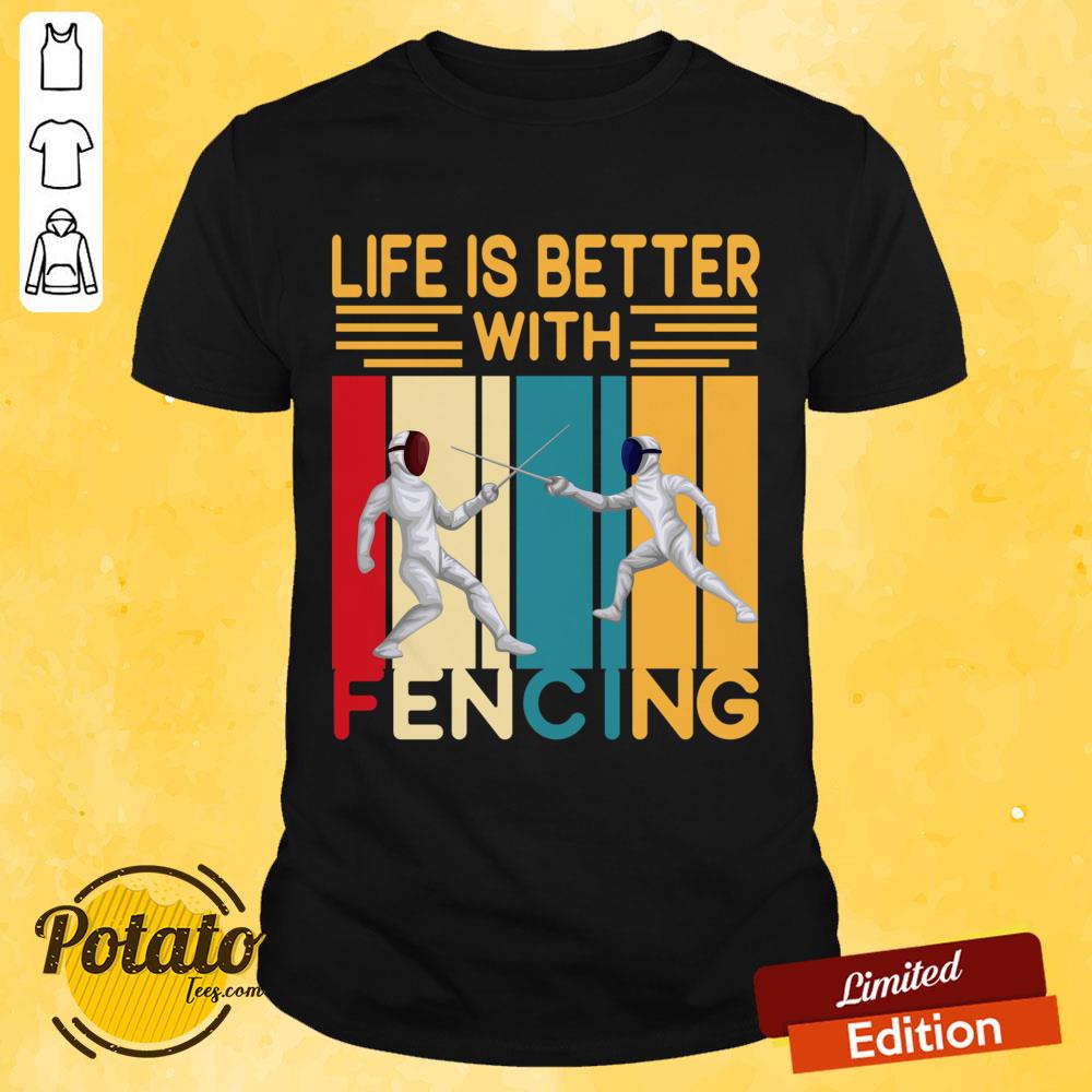 Life Is Better With Fencing Vintage Shirt Life Is Better With Fencing Vintage Shirt