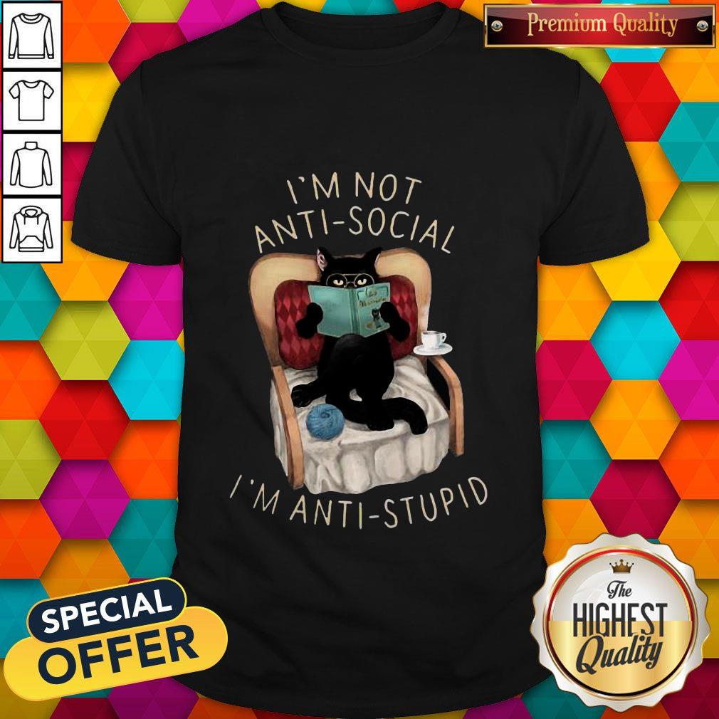 Love Black Cat I’m Not Anti Social I’m Anti Stupid Shirt Love Black Cat I’m Not Anti Social I’m Anti Stupid Shirt