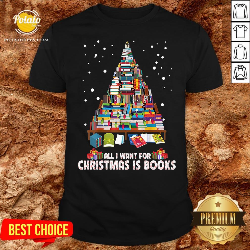 Love Books Christmas Tree All I Want For Christmas Is Books Shirt Love Books Christmas Tree All I Want For Christmas Is Books Shirt