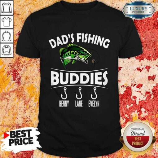 Love Dad’s Fishing Buddies Benny Lane Evelyn Shirt