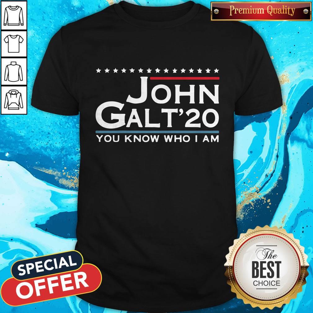 Love John Galt '20 You Know Who I Am Shirt Love John Galt '20 You Know Who I Am Shirt