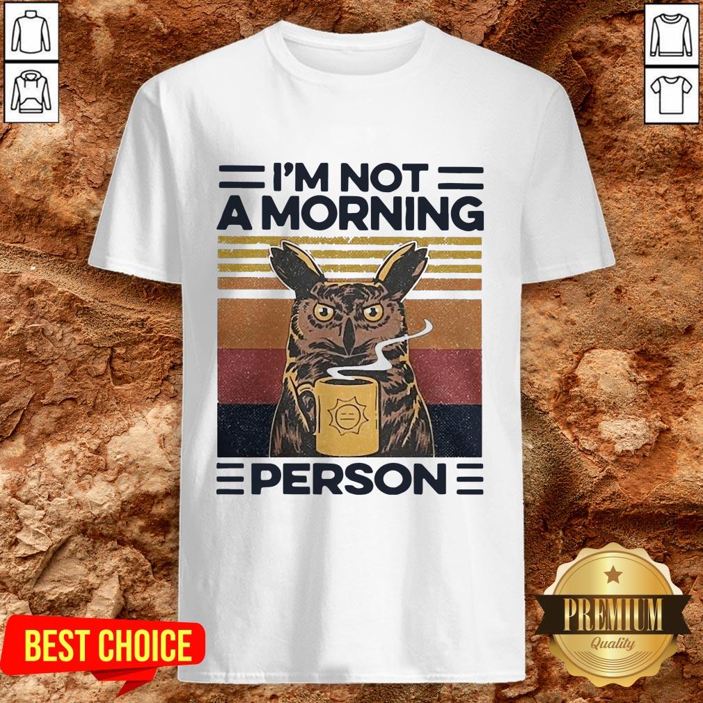 Love Owl Drink Coffee Im Not A Morning Person Shirt Love Owl Drink Coffee Im Not A Morning Person Shirt