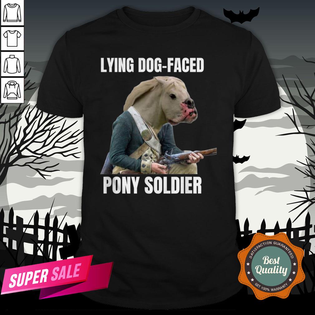 Lying Dog Faced Pony Soldier Funny Halloween Shirt Lying Dog Faced Pony Soldier Funny Halloween Shirt