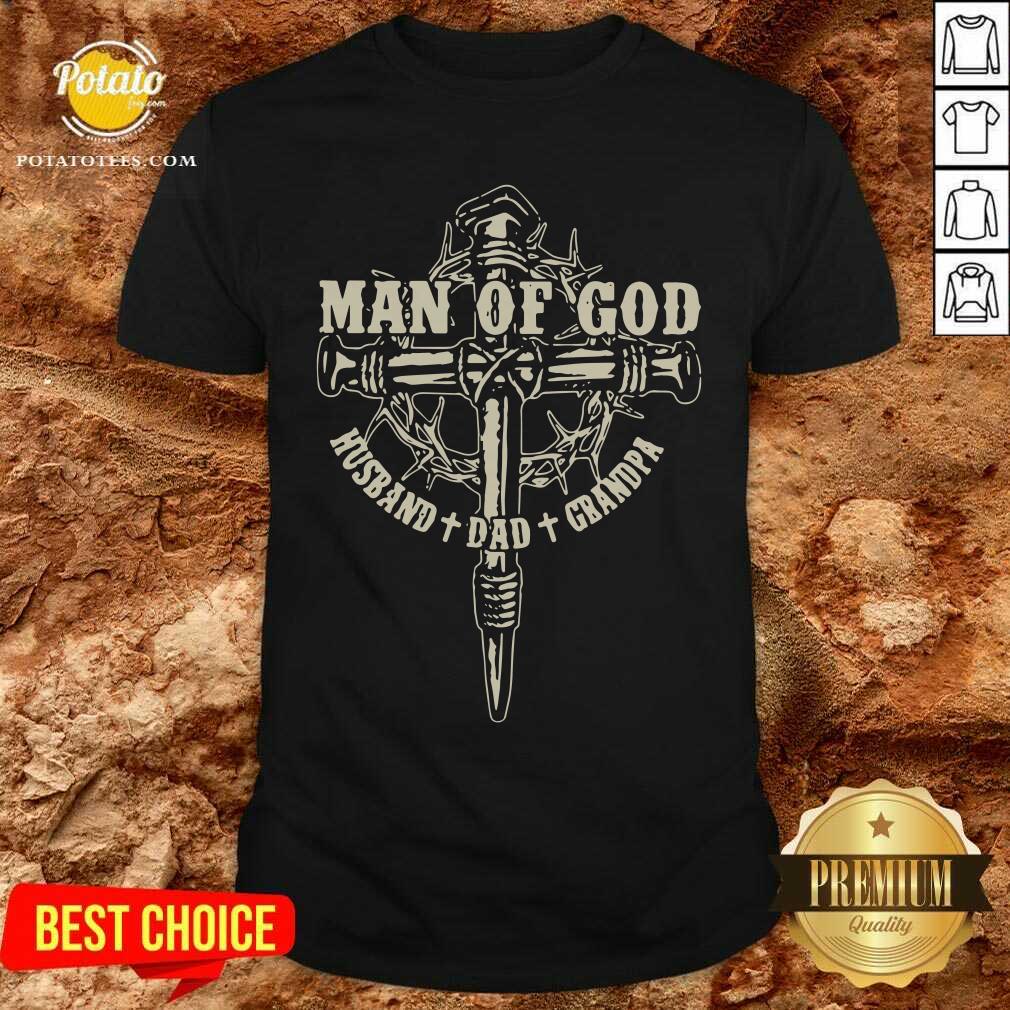 Man Of God Husband Dad Grandpa Shirt Man Of God Husband Dad Grandpa Shirt