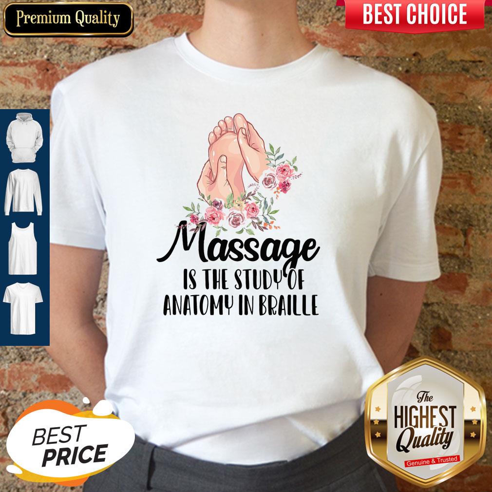 Massage Is The Study Of Anatomy In Braille Shirt Massage Is The Study Of Anatomy In Braille Shirt