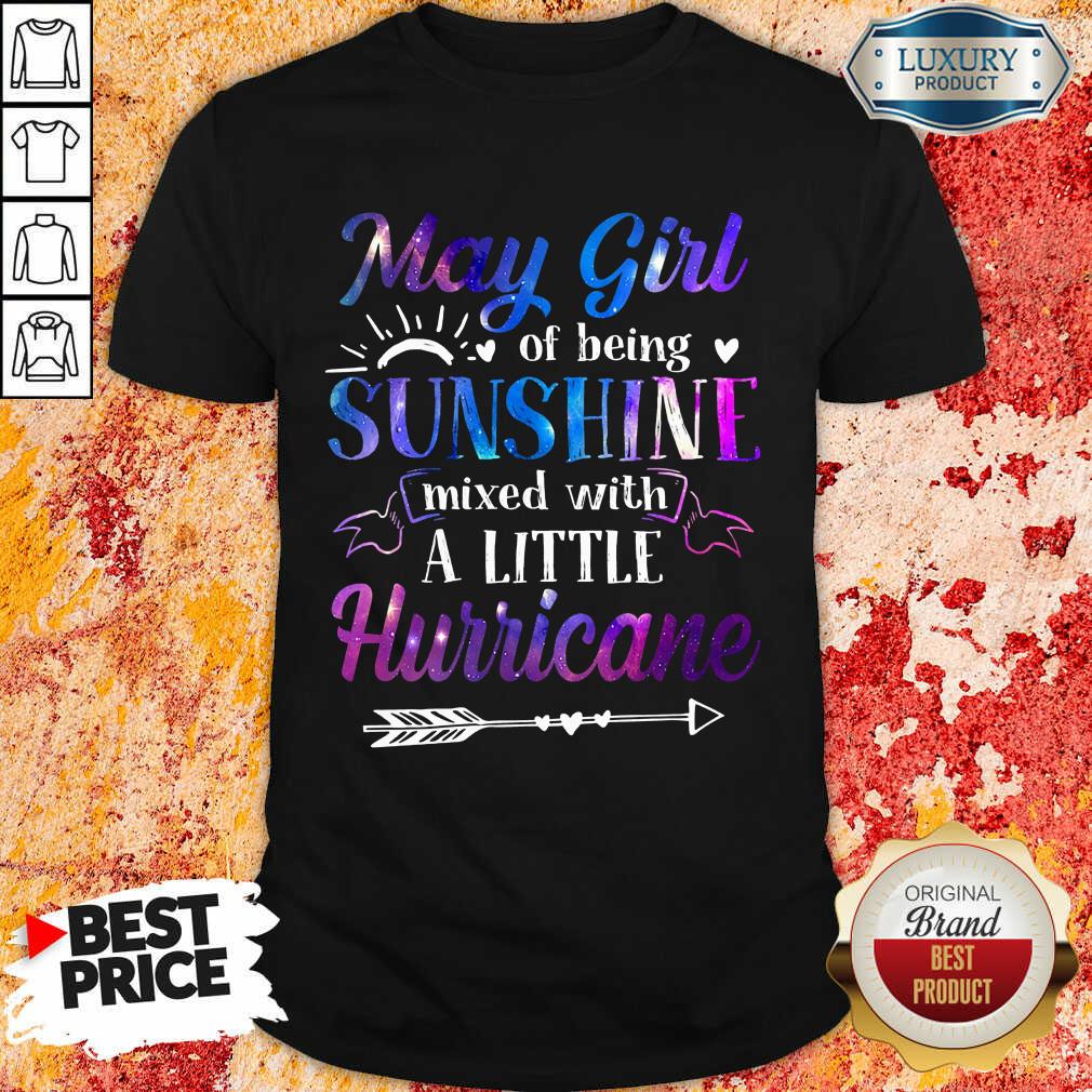 May Girl Sunshine A Little Hurricane Shirt May Girl Sunshine A Little Hurricane Shirt