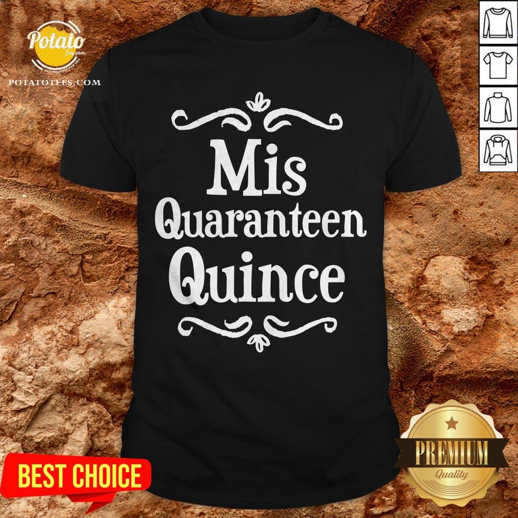 Mis Quince 15 Quaranteen Birthday Teenager Shirt Mis Quince 15 Quaranteen Birthday Teenager Shirt