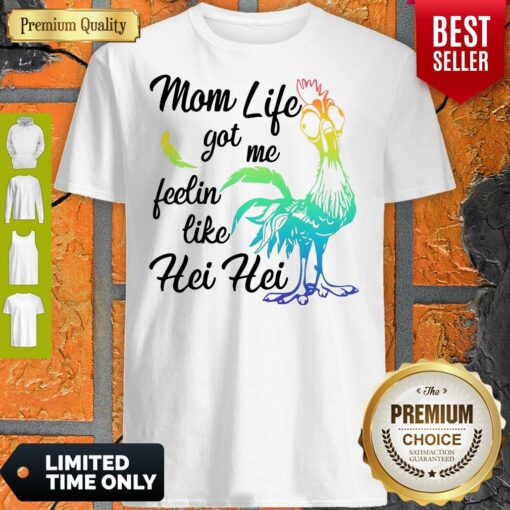 Moana Chicken Mom Life Got Me Feelin Like Hei Hei Shirt