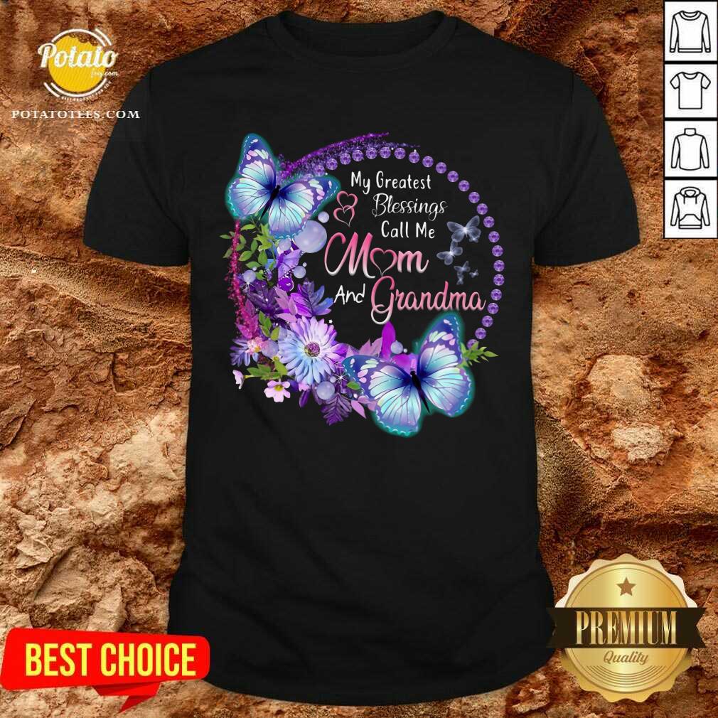 My Greatest Blessing Calls Me Mom And Grandma Shirt My Greatest Blessing Calls Me Mom And Grandma Shirt