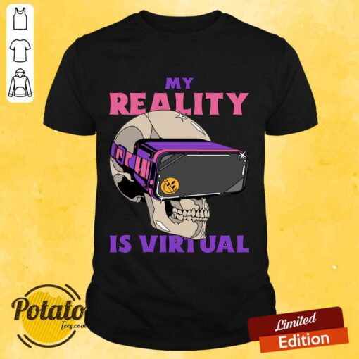 My Reality Is Virtual Skull Shirt