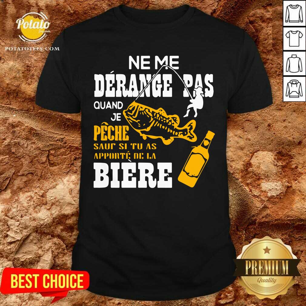 Ne Me Derance Pas Quand Je Peche Fish Shirt Ne Me Derance Pas Quand Je Peche Fish Shirt