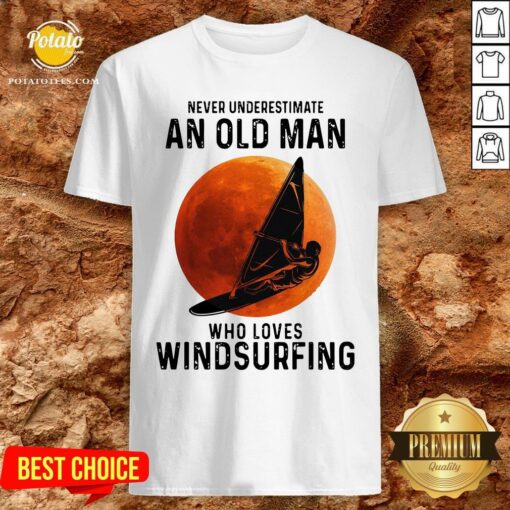 Never Underestimate An Old Man Who Loves Windsurfing Moon Shirt