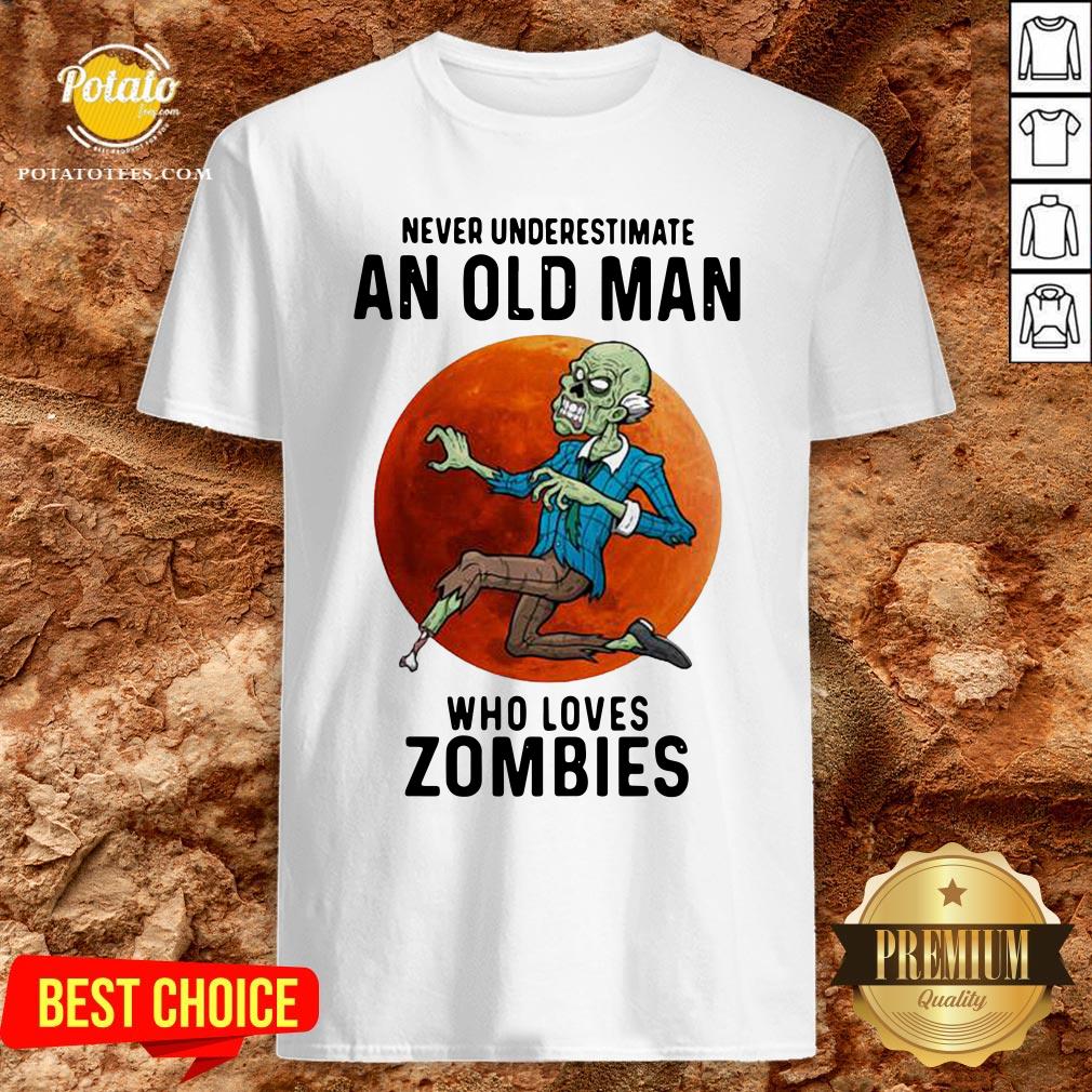 Never Underestimate An Old Man Who Loves Zombies Moon Shirt Never Underestimate An Old Man Who Loves Zombies Moon Shirt