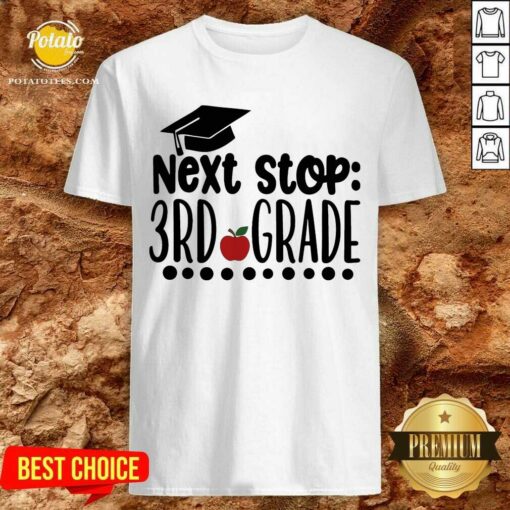 Next Stop 3rd Grade Shirt