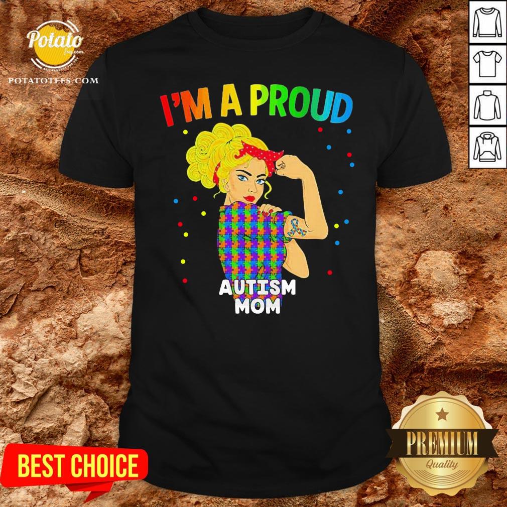 Nice Im A Proud Autism Mom Shirt Nice Im A Proud Autism Mom Shirt