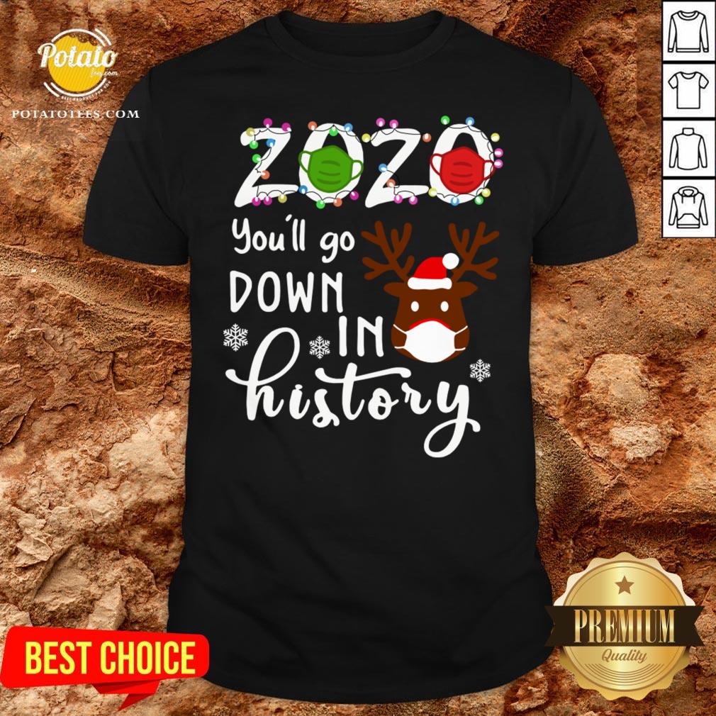 Nice Reindeer 2020 Face Mask You’ll Go Down In History Christmas Shirt Nice Reindeer 2020 Face Mask You’ll Go Down In History Christmas Shirt