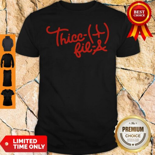 Nice Thicc Fil A Shirt